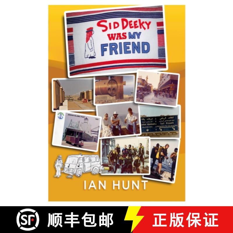 【2-3周达】Sid Deeky Was My Friend: A portrait of the life of an expatriate during the early days in ... [9781914933578]