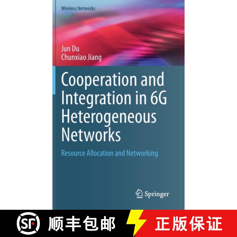 【3-4周达】Cooperation and Integration in 6G Heterogeneous Networks : Resource Allocation and Networking [9789811976476]