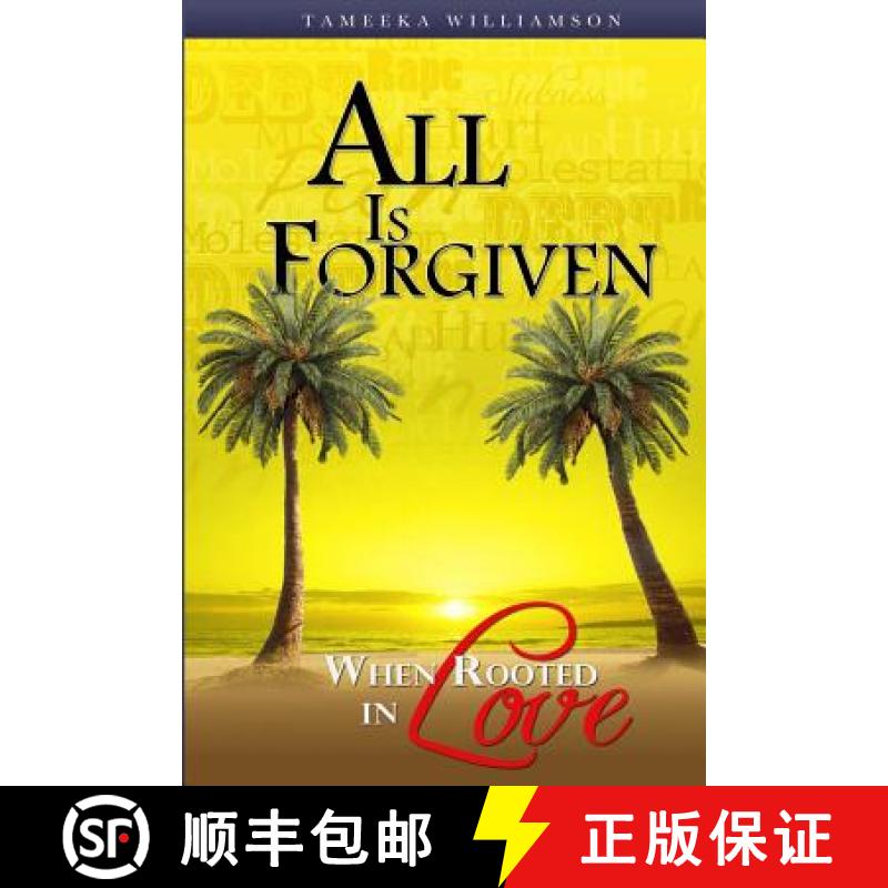 预订 All Is Forgiven, When Rooted In Love [9780615509532]