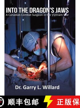 预订 Into the Dragon's Jaws: A Canadian Combat Surgeon in the Vietnam War [9780228825838]