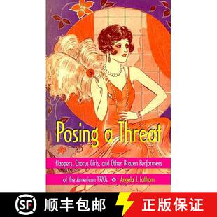 Girls American Posing and Chorus Threat 1920s the Other 9780819564016 Performers Flappers 预订 Brazen