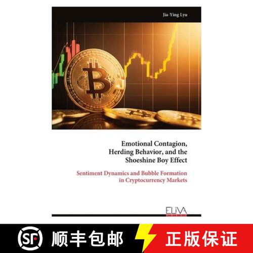 【3-4周达】Emotional Contagion, Herding Behavior, and the Shoeshine Boy Effect: Sentiment Dynamics an... [9789999337458]
