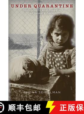 【3-4周达】Under Quarantine: Immigrants and Disease at Israel's Gate [9781978808379]
