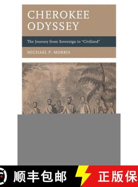 预订 Cherokee Odyssey: The Journey from Sovereign to Civilized [9781666914108]