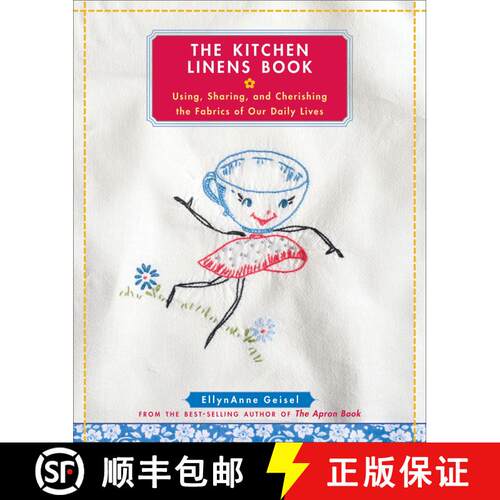 【3-4周达】精装 The Kitchen Linens Book: Using, Sharing, and Cherishing the Fabrics of Our Daily Live... [9780740777639]