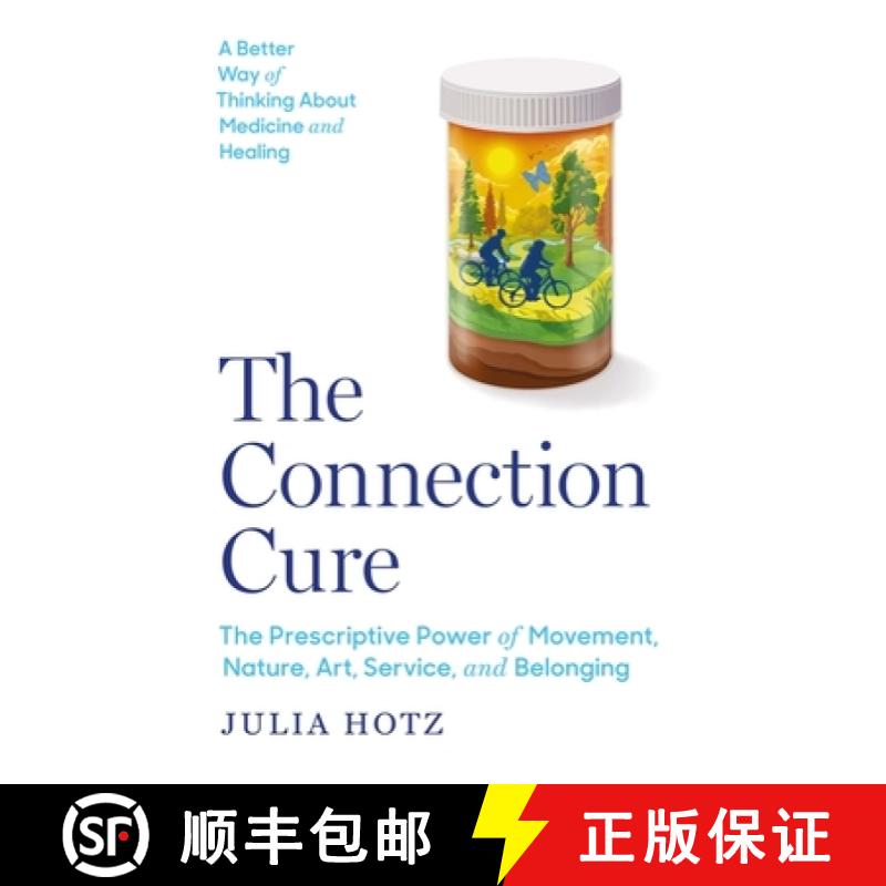 【4周达】Connection Cure: The Prescriptive Power of Movement, Nature, Art, Service, and Belonging [9781035423088]
