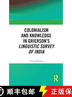 【3-4周达】Colonialism and Knowledge in Grierson's Linguistic Survey of India [9780367733438]