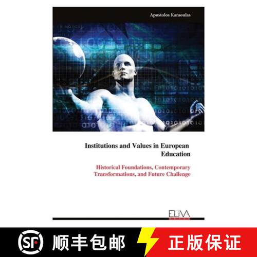 【3-4周达】Institutions and Values in European Education: Historical Foundations, Contemporary Transf... [9789999339841]
