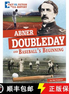 预订 Abner Doubleday and Baseball's Beginning: Separating Fact from Fiction [9781496695369]