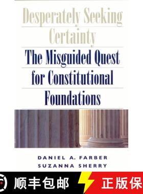 【3-4周达】Desperately Seeking Certainty: The Misguided Quest for Constitutional Foundations [9780226238098]