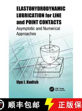 【3-4周达】Elastohydrodynamic Lubrication for Line and Point Contacts: Asymptotic and Numerical Appro... [9781138073968]