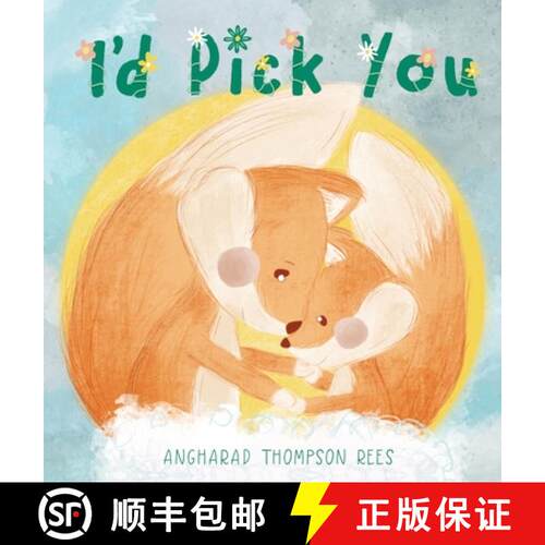 【3-4周达】精装 I'd Pick You: A heartwarming Mother's Day tale sharing the special bond between mothe... [9780645910063]