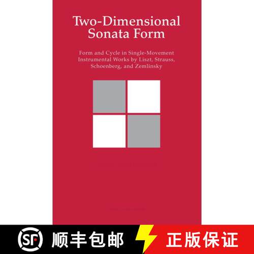 【3-4周达】Two-Dimensional Sonata Form: Form and Cycle in Single-Movement Instrumental Works by Liszt... [9789462704381]