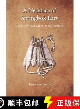 预订 A necklace of springbok ears: /Xam orality and South African literature [9781920689896]