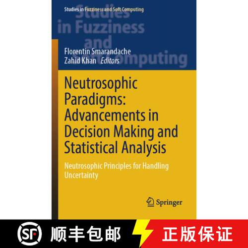【3-4周达】Neutrosophic Paradigms: Advancements in Decision Making and Statistical Analysis: Neutroso... [9783031785078]