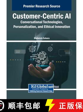 【3-4周达】Customer-Centric AI: Conversational Technologies, Personalization, and Ethical Innovation [9798337365831]