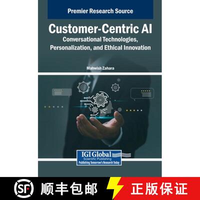 【3-4周达】Customer-Centric AI: Conversational Technologies, Personalization, and Ethical Innovation [9798337365831]