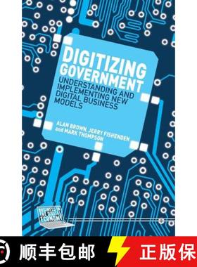 【3-4周达】Digitizing Government : Understanding and Implementing New Digital Business Models [9781349495382]