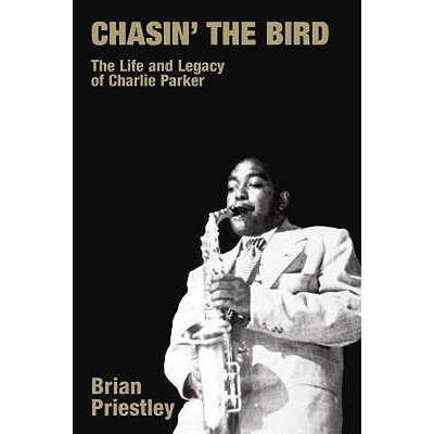 【4周达】Chasin' the Bird: The Life and Legacy of Charlie Parker [9781845533298]