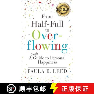 【3-4周达】From Half-Full to Overflowing: A Simple Guide to Personal Happiness [9780578543536]