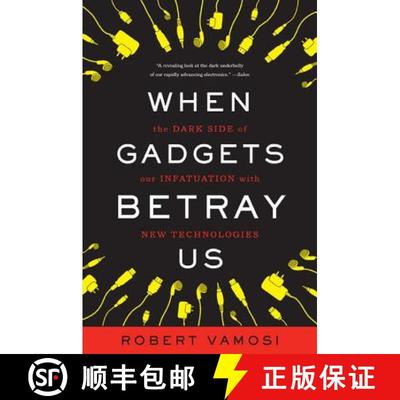 【3-4周达】When Gadgets Betray Us: The Dark Side of Our Infatuation with New Technologies [9780465031382]