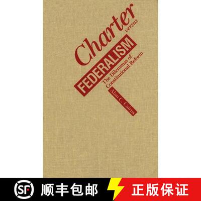 预订 Charter Versus Federalism – The Dilemmas of Constitutional Reform [9780773508927]