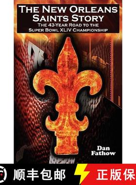【3-4周达】The New Orleans Saints Story: The 43-Year Road to the 2009 Super Bowl Championship [9780980060577]