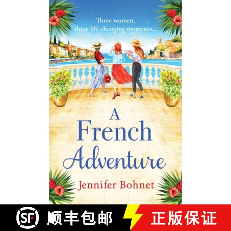 【2-3周达】French Adventure: The BRAND NEW gorgeous, escapist romantic read from Jennifer Bohnet for ... [9781801622943]