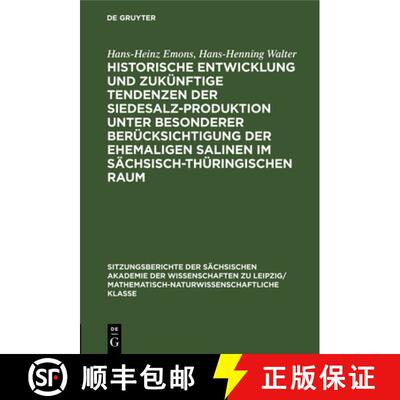 【3-4周达】精装 Historische Entwicklung Und Zukunftige Tendenzen Der Siedesalz-Produktion Unter Beson... [9783112583234]