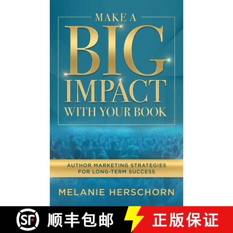 【3-4周达】Make a Big Impact with Your Book: Author Marketing Strategies for Long-Term Success [9798988794714]