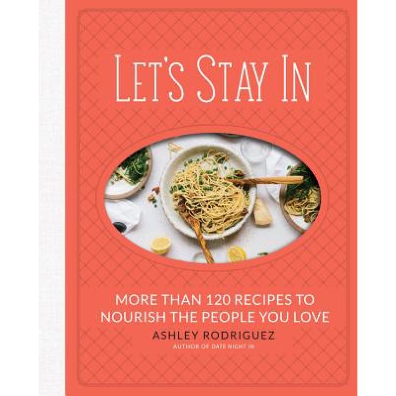 【4周达】Let's Stay in: More Than 120 Recipes to Nourish the People You Love [9780762490578]怎么样,好用不?