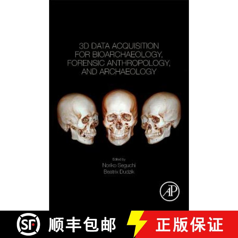 【4周达】ELS 3D Data Acquisition for Bioarchaeology, Forensic Anthropology, and Archaeology [9780128153093]