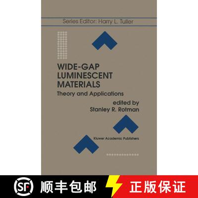 【3-4周达】Wide-Gap Luminescent Materials: Theory and Applications [9781461368366]