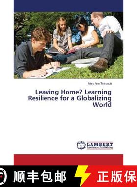 预订 Leaving Home? Learning Resilience for a Globalizing World [9783659708428]