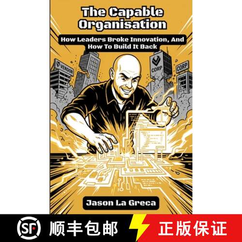 【3-4周达】The Capable Organisation: How Leaders Broke Innovation, And How to Build It Back [9781764479301]