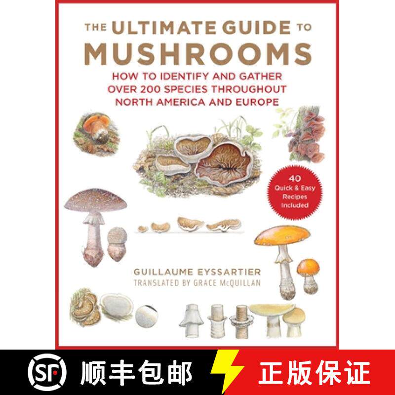 【3-4周达】The Ultimate Guide to Mushrooms: How to Identify and Gather Over 200 Species Throughout No... [9781510740679]