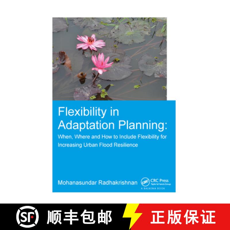 【3-4周达】Flexibility in Adaptation Planning: When, Where and How to Include Flexibility for Increas... [9780815357292]