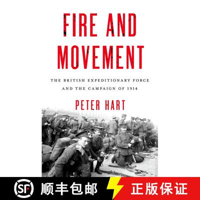 【3-4周达】精装 Fire and Movement: The British Expeditionary Force and the Campaign of 1914 [9780199989270]