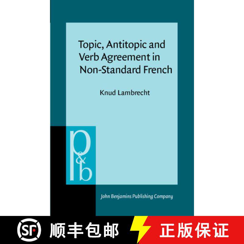 【2-3周达】Topic, Antitopic and Verb Agreement in Non-Standard French [9789027225269]