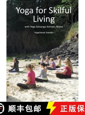 【3-4周达】Yoga for Skilful Living: With Yoga Satsanga Ashram, Wales [9780992784140]