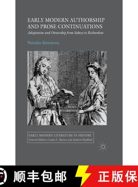【3-4周达】Early Modern Authorship and Prose Continuations : Adaptation and Ownership from Sidney to ... [9781349501472]