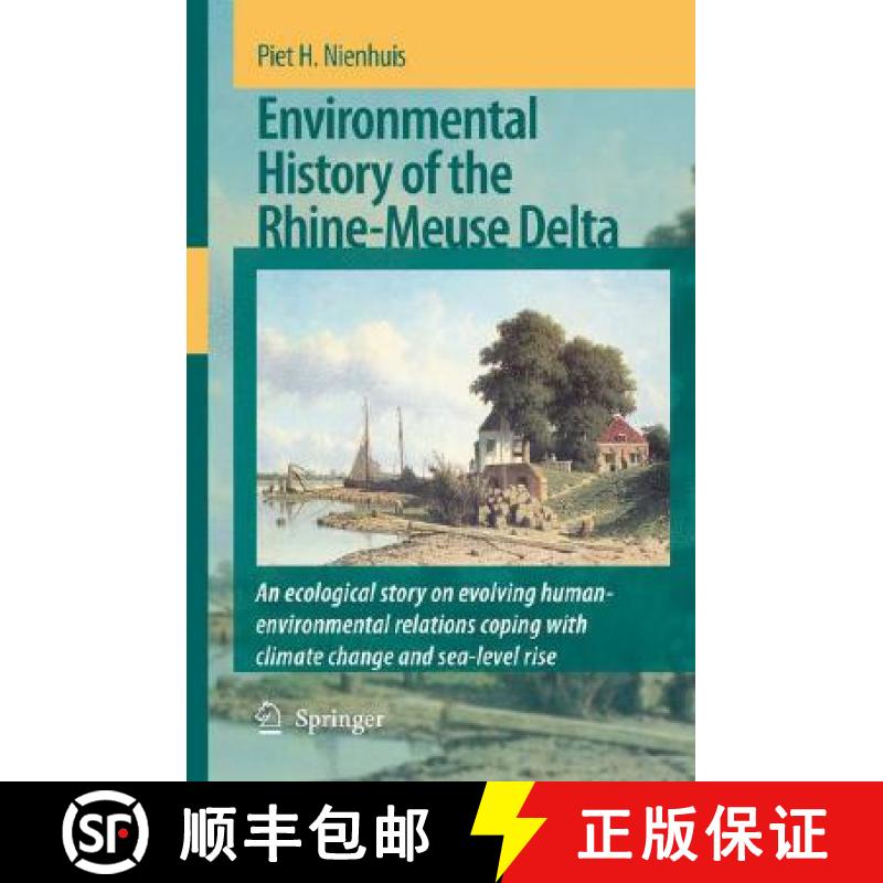 【3-4周达】Environmental History of the Rhine-Meuse Delta: An ecological story on evolving human-envi... [9781402082115]