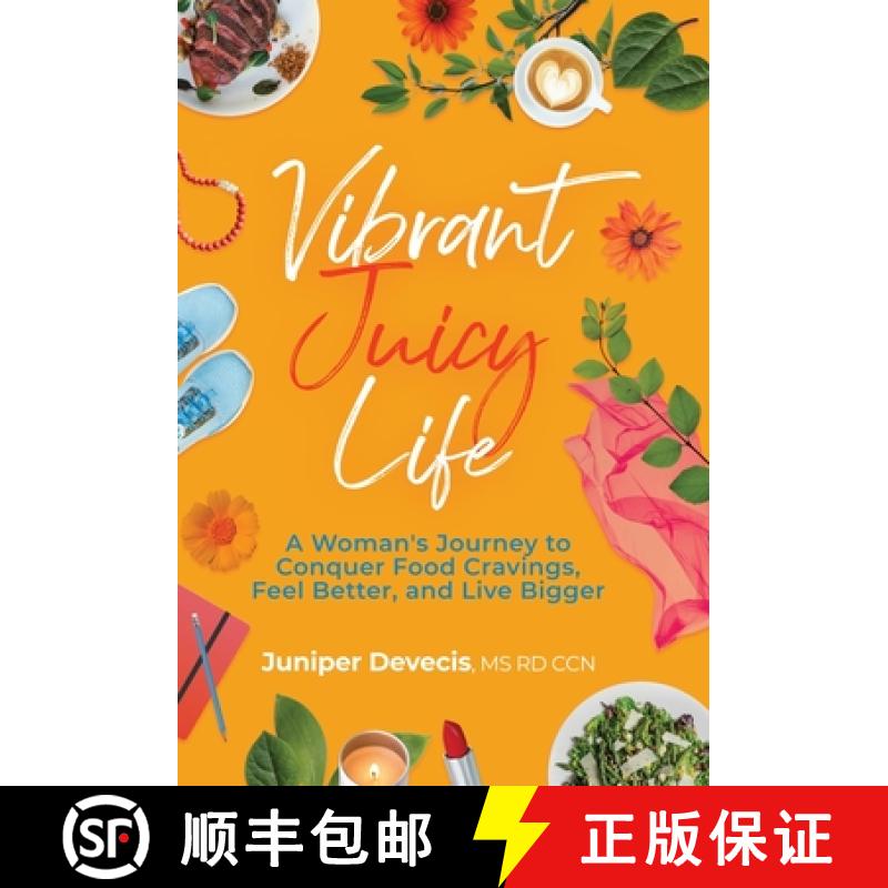 【2-3周达】Vibrant Juicy Life: A Woman's Journey to Conquer Food Cravings, Feel Better, and Live Bigger [9798889262084]