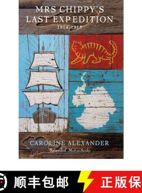 预订 Mrs Chippy's Last Expedition: The Remarkable Journey of Shackleton's Polar-bound Cat 1914-1915 [9780747538196]