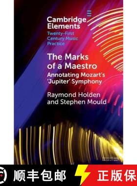 【3-4周达】The Marks of a Maestro: Annotating Mozart's 'Jupiter' Symphony [9781108822442]