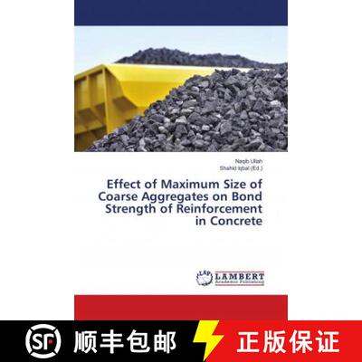 预订 Effect of Maximum Size of Coarse Aggregates on Bond Strength of Reinforcement in Concrete [9786139902149]