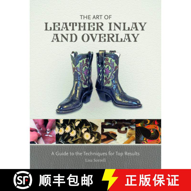 【3-4周达】The Art of Leather Inlay and Overlay: A Guide to the Techniques for Top Results [9780764351211]
