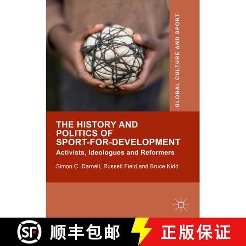 【3-4周达】精装 The History and Politics of Sport-for-Development : Activists, Ideologues and Reformers [9781137439437]