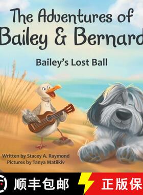 预订 The Adventures of Bailey & Bernard: Bailey's Lost Ball [9781665772310]