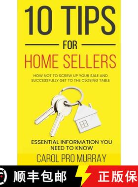【3-4周达】10 Tips for Home Sellers: How Not To Screw Up Your Sale and Successfully Get To the Closin... [9798987865811]